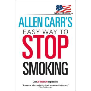 Allen Carr’s Easy Way to Stop Smoking: New US Edition: Over 20 Million Copies Sold